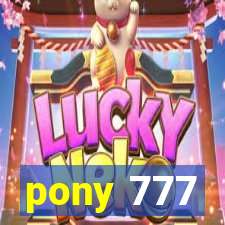 pony 777